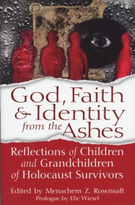 This is the cover of "God, Faith & Identity From the Ashes: Reflections of Children and Grandchildren of Holocaust Survivors," edited by Menachem Z. Rosensaft. The book is reviewed by Eugene J. Fisher. PHOTO: CNS