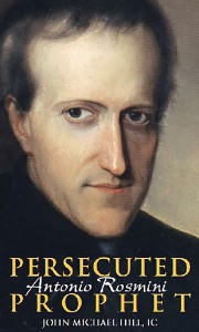 Front cover from Fr John Michael Hill's "Antonio Rosmini: Persecuted Prophet".