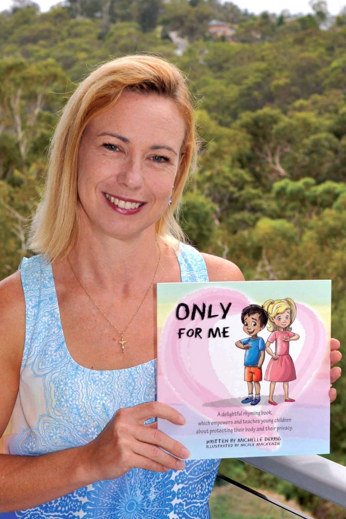 It was a casual conversation at a dinner party which led author Michelle Derrig to write the highly successful children’s book, Only For Me, which addresses the rights children have over their own bodies, and to privacy. Photo: Supplied